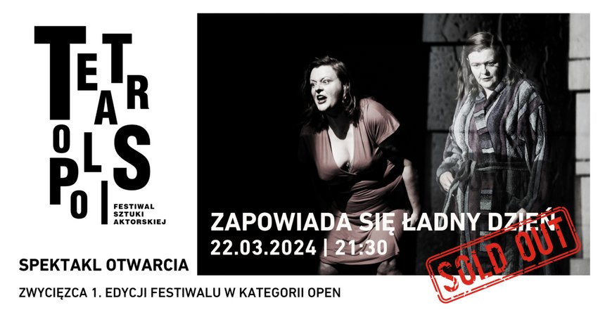 TEATROPOLIS 2024 - Spektakl otwarcia „Zapowiada się ładny dzień” Joanna Gonschorek